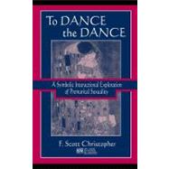 To Dance the Dance: A Symbolic Interactional Exploration of Premarital Sexuality