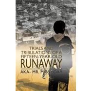 Trials and Tribulations of a Fifteen-year-old Runaway
