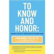To Know and Honor: Building a Culture of Person-Centered Decision-Making