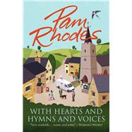 With Hearts and Hymns and Voices A novel