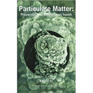 Particulate Matter: Properties and Effects on Health