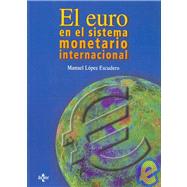 El Euro En El Sistema Monetario Internacional/ The Euro in the International Monetary System