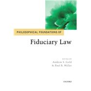 Philosophical Foundations of Fiduciary Law