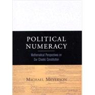 Political Numeracy : Mathematical Perspectives on Our Chaotic Constitution