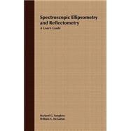 Spectroscopic Ellipsometry and Reflectometry A User's Guide
