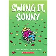 Swing it, Sunny: A Graphic Novel (Sunny #2)