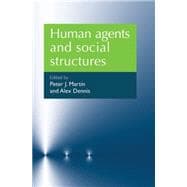 Human Agents and Social Structures