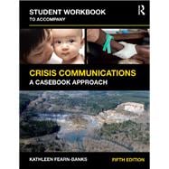 Student Workbook to Accompany Crisis Communications