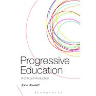 Progressive Education A Critical Introduction