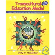 Transcultural Education Model: A Guide for Developing Transitional Esl/Lep and Bilingual Programs in Early Childhood/Preschool Through Adult Education