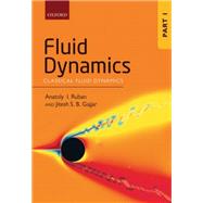 Fluid Dynamics Part 1: Classical Fluid Dynamics