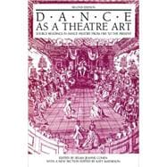 Dance As a Theatre Art; Source Readings in Dance History from 1851 to the Present