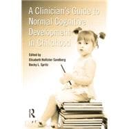 A Clinician's Guide to Normal Cognitive Development in Childhood