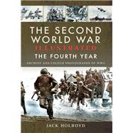 The Second World War Illustrated: The Fourth Year