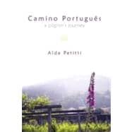 Camino Portugues: A Pilgrim's Journey