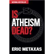 Is Atheism Dead?