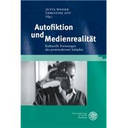 Autofiktion Und Medienrealitat: Kulturelle Formungen Des Postmodernen Subjekts