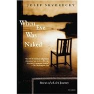 When Eve Was Naked Stories of a Life's Journey