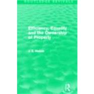 Efficiency, Equality and the Ownership of Property (Routledge Revivals)