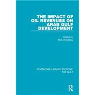The Impact of Oil Revenues on Arab Gulf Development