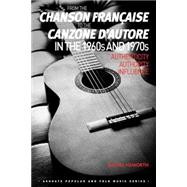 From the chanson frantaise to the canzone d'autore in the 1960s and 1970s: Authenticity, Authority, Influence