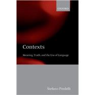 Contexts Meaning, Truth, and the Use of Language