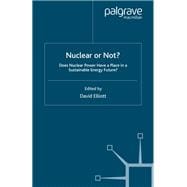 Nuclear Or Not? Does Nuclear Power Have a Place in a Sustainable Energy Future?
