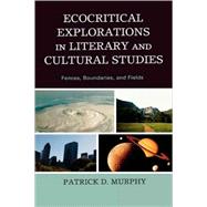 Ecocritical Explorations in Literary and Cultural Studies Fences, Boundaries, and Fields
