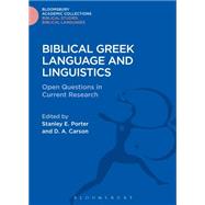 Biblical Greek Language and Linguistics Open Questions in Current Research