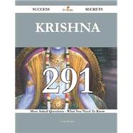 Krishna: 291 Most Asked Questions on Krishna - What You Need to Know