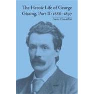 The Heroic Life of George Gissing, Part II: 1888û1897