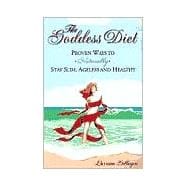 The Goddess Diet: Proven Ways to Naturally Stay Slim, Ageless and Healthy