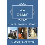 A-Z of Derby Places-People-History
