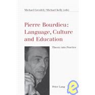 Pierre Bourdieu : Language, Culture and Education: Theory into Practice