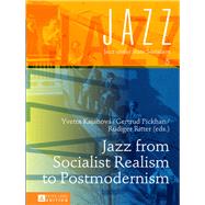 Jazz from Socialist Realism to Postmodernism