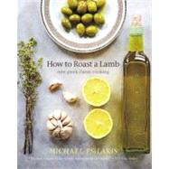 How to Roast a Lamb : New Greek Classic Cooking