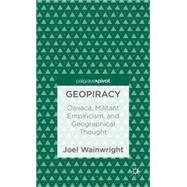 Geopiracy Oaxaca, Militant Empiricism, and Geographical Thought