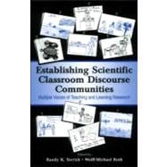 Establishing Scientific Classroom Discourse Communities : Multiple Voices of Teaching and Learning Research
