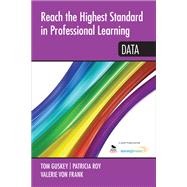 Reach the Highest Standard in Professional Learning: Data