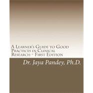 A Learner's Guide to Good Practices in Clinical Research