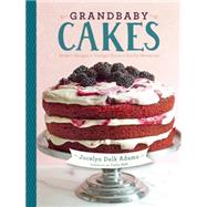 Grandbaby Cakes Modern Recipes, Vintage Charm, Soulful Memories