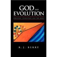 God and Evolution : Creation, Evolution and the Bible