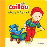 Caillou: Where Is Teddy?