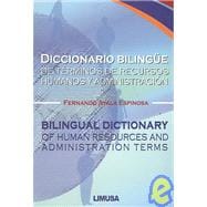 Diccionario bilingue de terminos de recursos humanos y administracion/ Bilingual Dictionary of Human Resources and Administration Terms