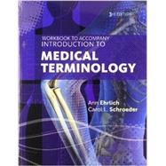 Workbook for Ehrlich/Schroeder's Introduction to Medical Terminology, 3rd