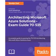 Architecting Microsoft Azure Solutions – Exam Guide 70-535