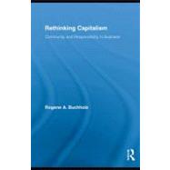 Rethinking Capitalism : Community and Responsibility in Business