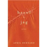 Brawl & Jag Poems
