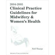 2004-2005 Clinical Practice Guidelines for Midwifery and Women's Health