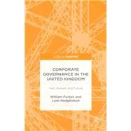 Corporate Governance in the United Kingdom Past, Present and Future